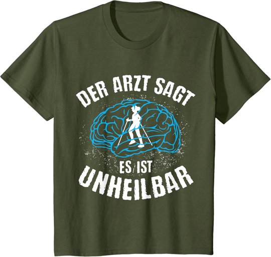Nordic Walking | Arzt sagt Unheilbar | lustiges Wandern Berg T-Shirt