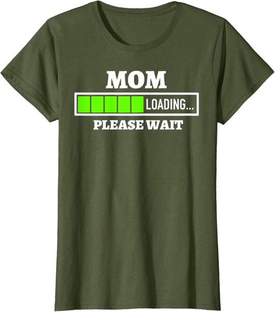 Mom Loading Please Wait Progress Bar Future Mother Gift T-Shirt