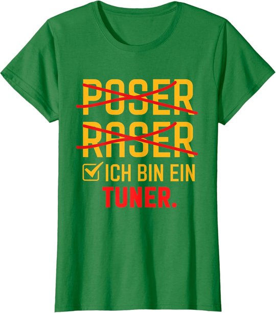 Poser Raser Ich bin Tuner Tuning Geschenk T-Shirt