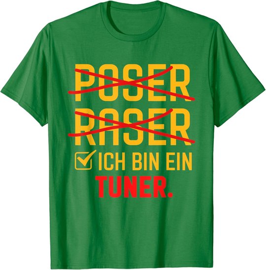 Poser Raser Ich bin Tuner Tuning Geschenk T-Shirt