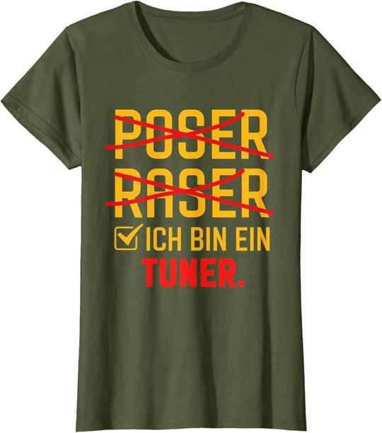 Poser Raser Ich bin Tuner Tuning Geschenk T-Shirt