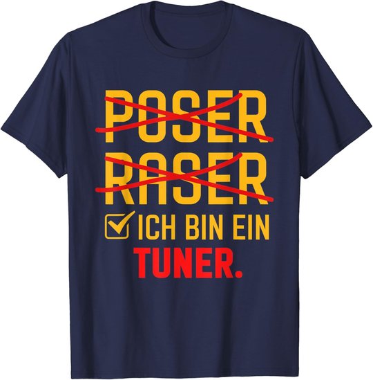 Poser Raser Ich bin Tuner Tuning Geschenk T-Shirt