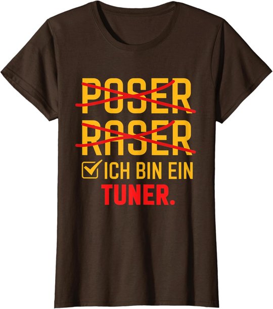 Poser Raser Ich bin Tuner Tuning Geschenk T-Shirt