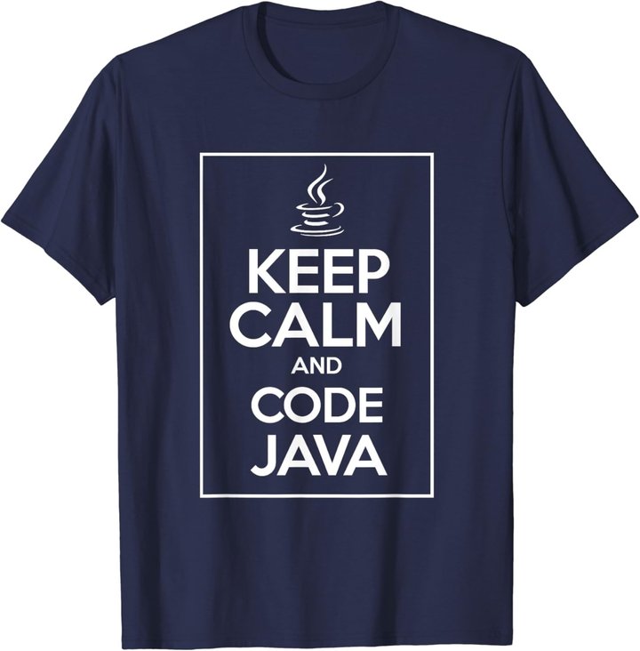 Keep Calm And Code Java Funny Geek Tshirt T-Shirt