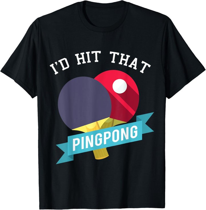 I Hit That Ping Pong - Tischtennis Lustig T-Shirt