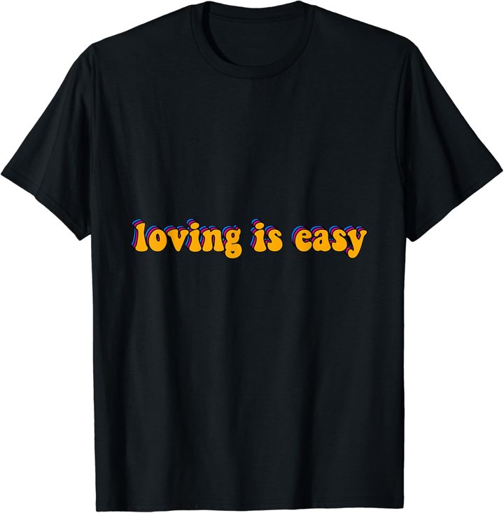 Loving Is Easy Tie Dye Hippie Retro Trip 60s 70s 80s Gift T-Shirt