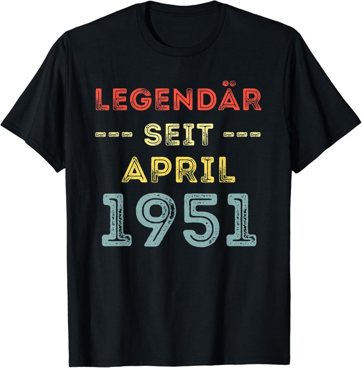 70. Geburtstag Mann Frau Legendär seit April 1951 Geschenk T-Shirt
