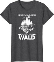 Aus Dem Weg Ich Muss In Den Wald Säge Motorsäge Holzfäller T-Shirt
