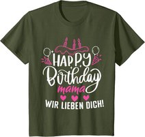 Happy Birthday Mama Wir Lieben Dich Mamas Geburtstags T-Shirt