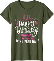 Happy Birthday Mama Wir Lieben Dich Mamas Geburtstags T-Shirt