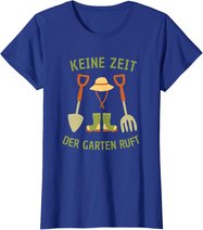 Keine Zeit Der Garten Ruft, Gärtner Natur Pflanzen T-Shirt