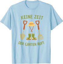 Keine Zeit Der Garten Ruft, Gärtner Natur Pflanzen T-Shirt