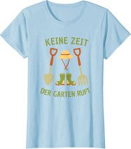 Keine Zeit Der Garten Ruft, Gärtner Natur Pflanzen T-Shirt