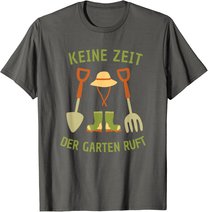 Keine Zeit Der Garten Ruft, Gärtner Natur Pflanzen T-Shirt
