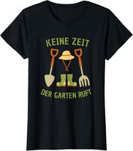 Keine Zeit Der Garten Ruft, Gärtner Natur Pflanzen T-Shirt