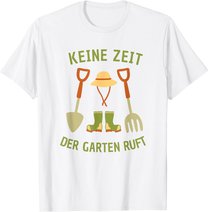 Keine Zeit Der Garten Ruft, Gärtner Natur Pflanzen T-Shirt