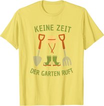 Keine Zeit Der Garten Ruft, Gärtner Natur Pflanzen T-Shirt