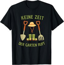 Keine Zeit Der Garten Ruft, Gärtner Natur Pflanzen T-Shirt