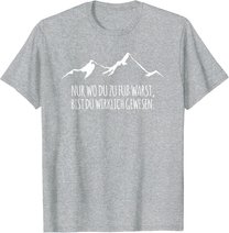 Cool Trekking Nordic Walking Pilgern Nur Wo Du Zu Fuss Warst T-Shirt