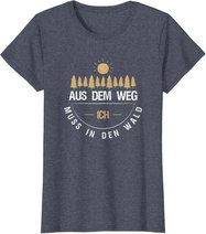 Aus Dem Weg Ich Muss In Den Wald T-Shirt