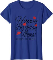 Happy Birthday Mama Shirt Geburtstag Glückwunsch Mama Tshirt T-Shirt