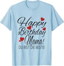 Happy Birthday Mama Shirt Geburtstag Glückwunsch Mama Tshirt T-Shirt