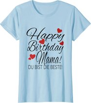 Happy Birthday Mama Shirt Geburtstag Glückwunsch Mama Tshirt T-Shirt