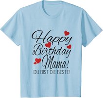 Happy Birthday Mama Shirt Geburtstag Glückwunsch Mama Tshirt T-Shirt
