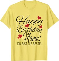 Happy Birthday Mama Shirt Geburtstag Glückwunsch Mama Tshirt T-Shirt