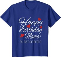 Happy Birthday Mama Shirt Geburtstag Glückwunsch Mama Tshirt T-Shirt