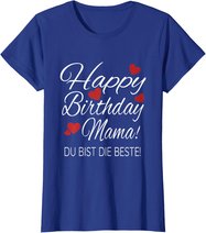 Happy Birthday Mama Shirt Geburtstag Glückwunsch Mama Tshirt T-Shirt