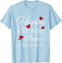 Happy Birthday Mama Shirt Geburtstag Glückwunsch Mama Tshirt T-Shirt