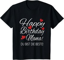 Happy Birthday Mama Shirt Geburtstag Glückwunsch Mama Tshirt T-Shirt