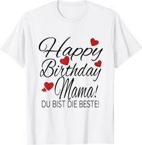 Happy Birthday Mama Shirt Geburtstag Glückwunsch Mama Tshirt T-Shirt