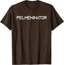 Russia Pelmeni Pelmeninator Russian Food Funny Russia T-Shirt