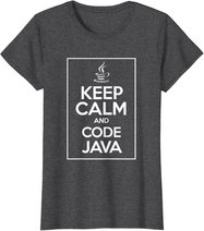 Keep Calm And Code Java Funny Geek Tshirt T-Shirt
