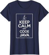 Keep Calm And Code Java Funny Geek Tshirt T-Shirt