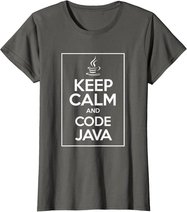 Keep Calm And Code Java Funny Geek Tshirt T-Shirt