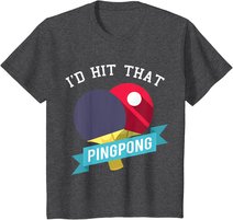 I Hit That Ping Pong - Tischtennis Lustig T-Shirt