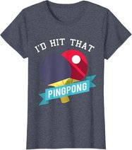 I Hit That Ping Pong - Tischtennis Lustig T-Shirt