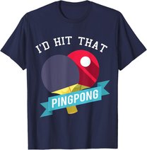 I Hit That Ping Pong - Tischtennis Lustig T-Shirt