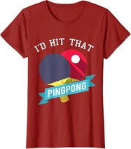 I Hit That Ping Pong - Tischtennis Lustig T-Shirt