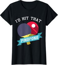 I Hit That Ping Pong - Tischtennis Lustig T-Shirt