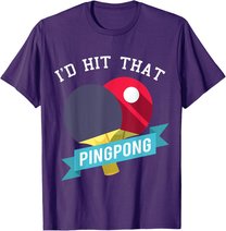 I Hit That Ping Pong - Tischtennis Lustig T-Shirt