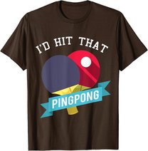 I Hit That Ping Pong - Tischtennis Lustig T-Shirt