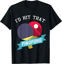 I Hit That Ping Pong - Tischtennis Lustig T-Shirt