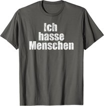 Ich Hasse Menschen Shirt Geschenkidee Für Damen Und Herren T-Shirt