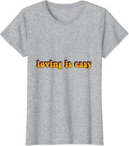 Loving Is Easy Tie Dye Hippie Retro Trip 60s 70s 80s Gift T-Shirt