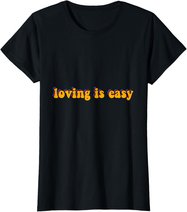Loving Is Easy Tie Dye Hippie Retro Trip 60s 70s 80s Gift T-Shirt