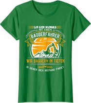 Geschenkideen für Baggerfahrer Baugeräteführer Leg dich nie T-Shirt